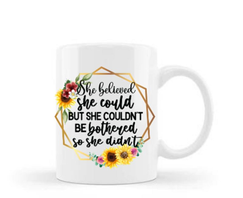 She Believed She Could Funny Coffee Mug