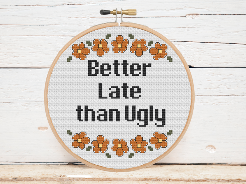Better Late than Ugly Cross Stitch Wall Art, Teenager Gift, Funny Wall Decor,