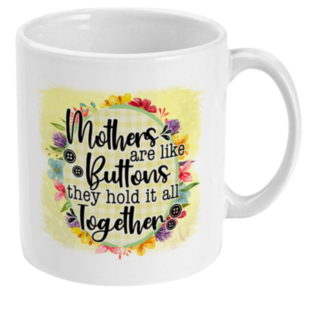 Mothers Are Like Buttons Coffee Mug