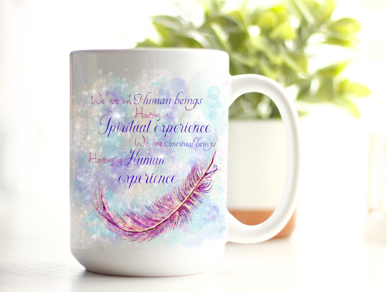 We Are Not Human Beings Having a Spiritual Experience Mug