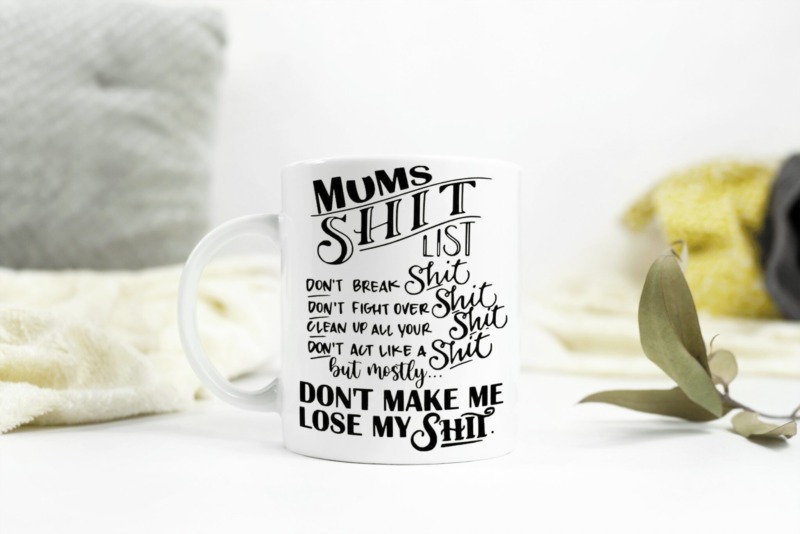 Mums Shit List Funny Mug
