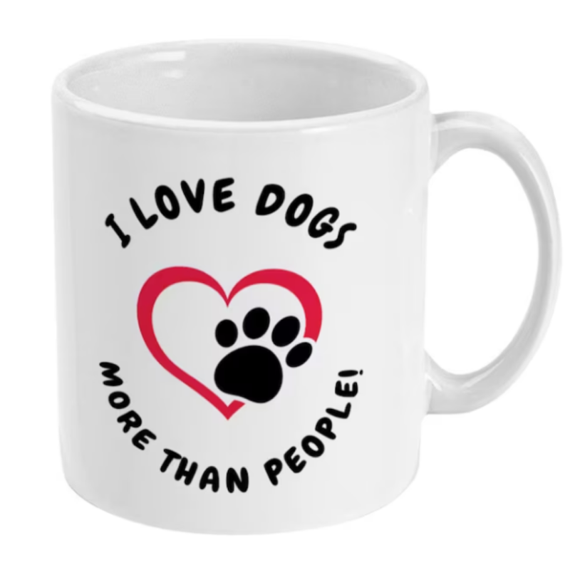 I Love Dogs More Than People - Custom Print 11oz Ceramic Mug
