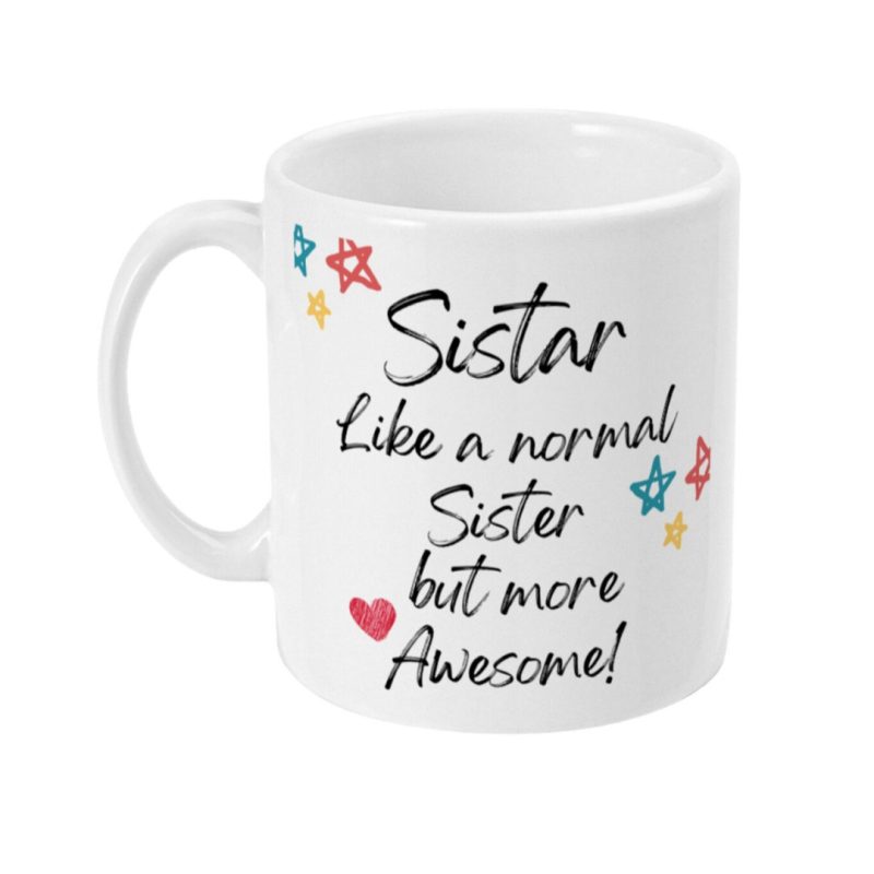 Sistar / Happy Birthday Sis - Sister's Birthday Mug - Custom Print 11oz Ceramic Mug