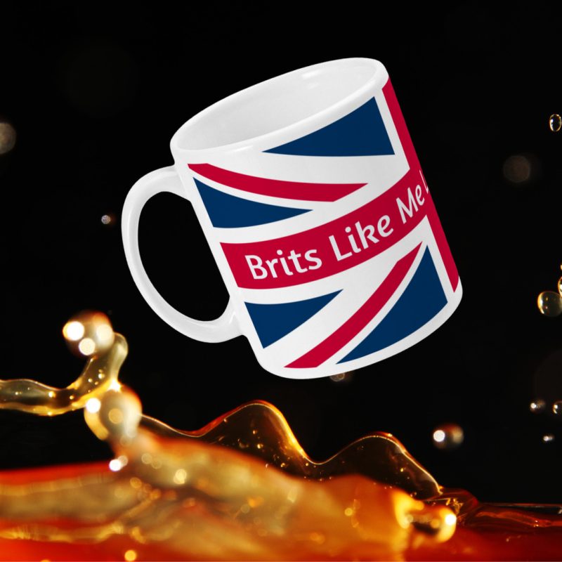 'Brits Like Me Love Their Tea' - Union Jack Mug - Unique Gift - 11oz White Ceramic Tea/Coffee Mug