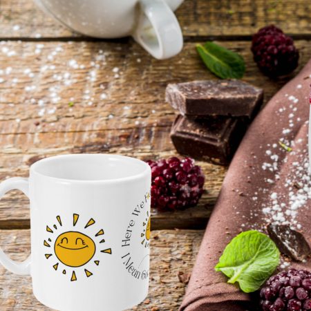 Here We F*cking Go Again I Mean Good Morning - Custom Print 11oz Ceramic Mug