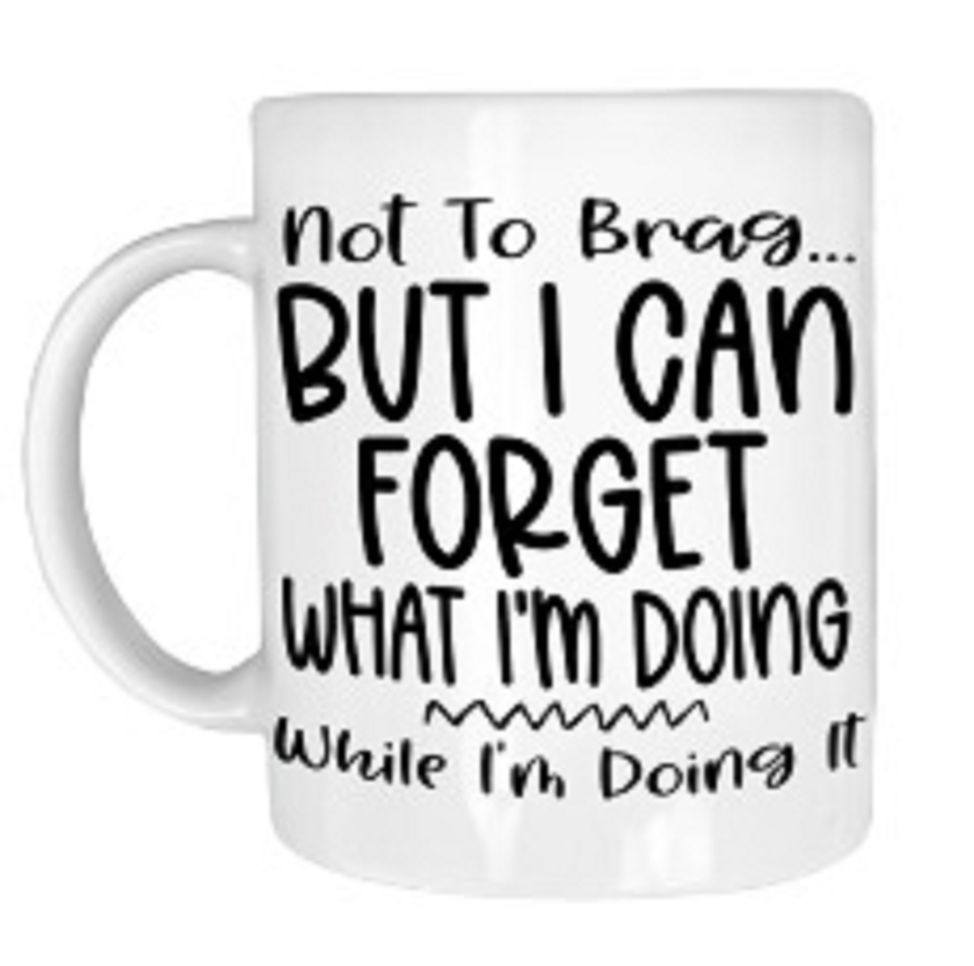 Not to Brag Funny Coffee Mug