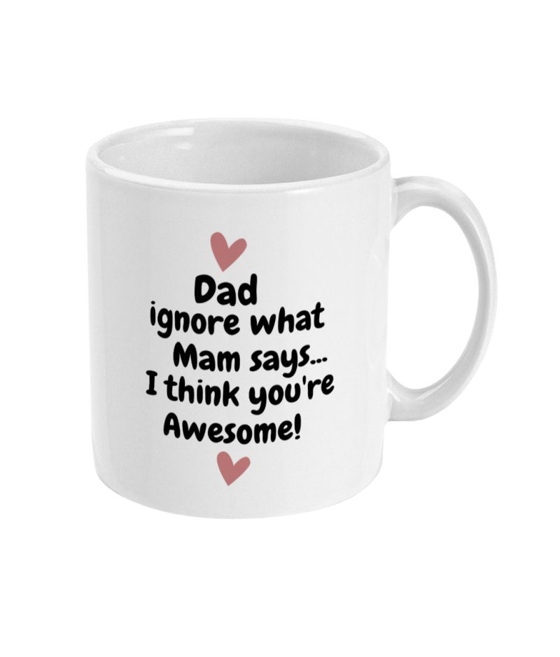 'You're Awesome' Unique Fathers Day Mug - 11oz White Ceramic Tea/Coffee Mug
