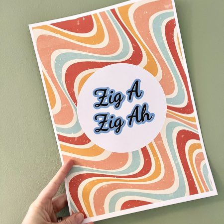 Zig A Zig Ah Print