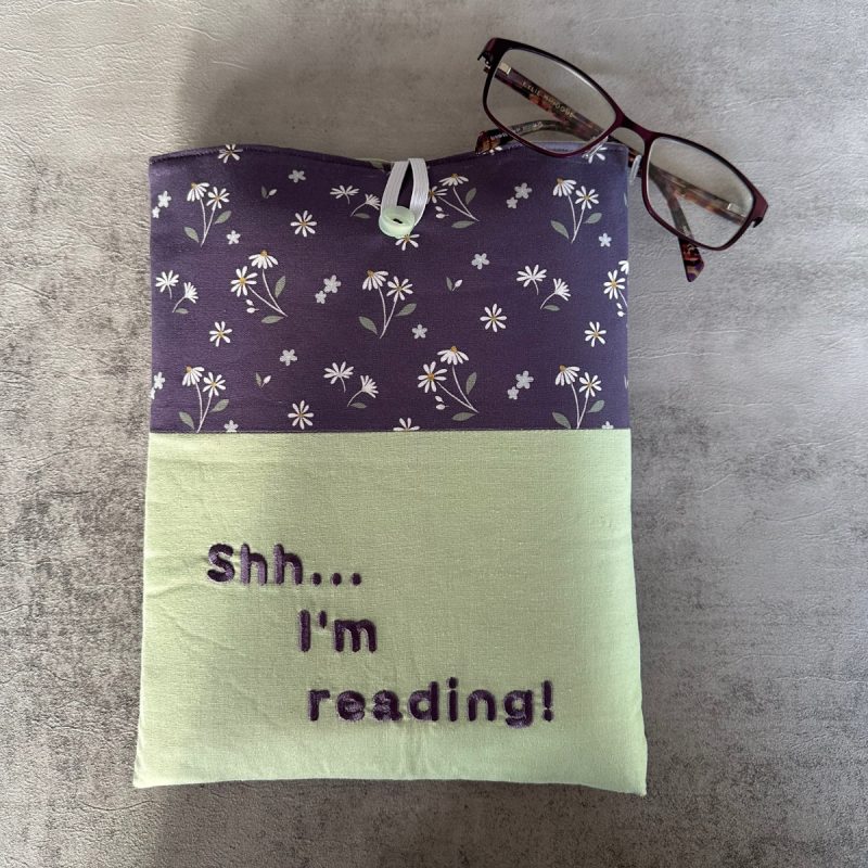Daisy Book Sleeve with Shh... I'm reading phrase, Fabric Book Sleeve, Book Pouch or Book Cosy