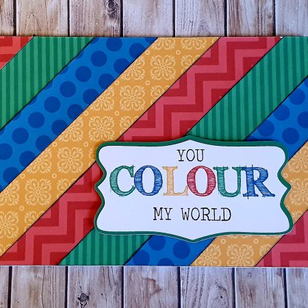 Handcrafted card You colour my world - rainbow brights
