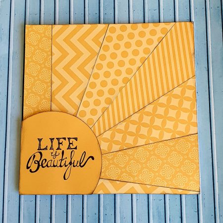 Handcrafted "Life is beautiful" sunburst card - sometimes we all need the reminder