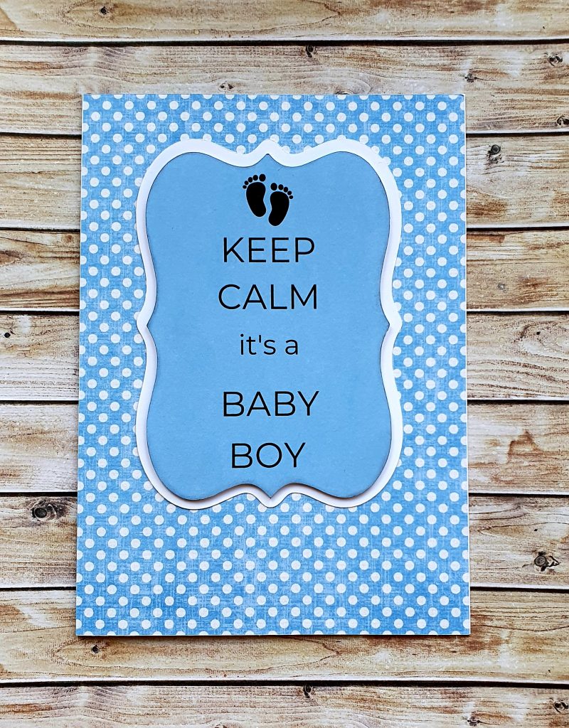 handcrafted card - Keep calm its a baby (Boy or Girl)