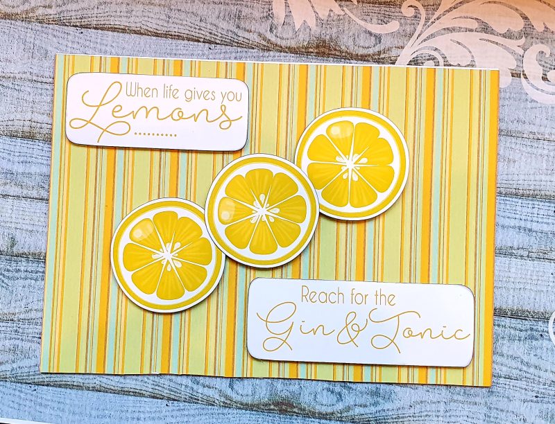 Handcrafted card - When life gives you Lemons reach for the Tequila & salt/Gin & Tonic