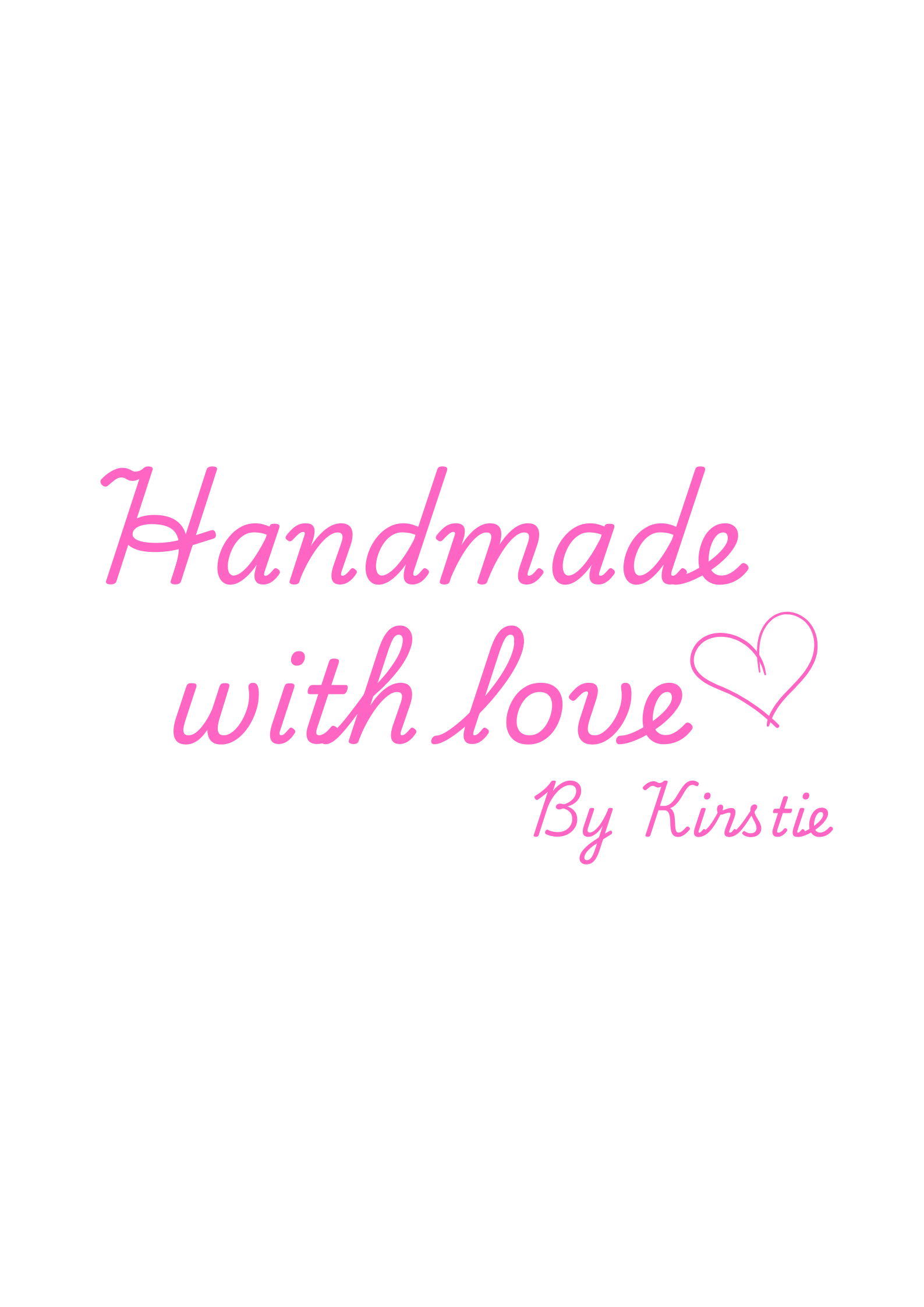 Handmade with love by Kirstie