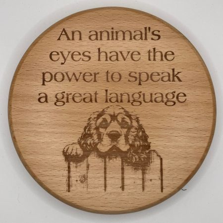 Beautiful Laser Engraved Dog on Round Beech with inspiration words