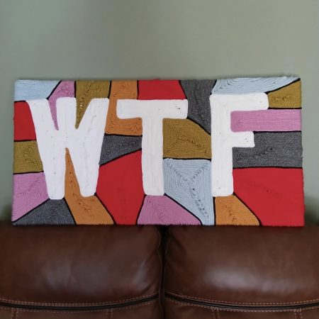 'WTF' Yarn original art piece