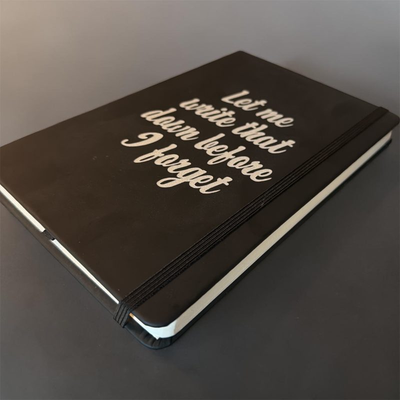 Funny A5 Black Notebook - Let Me Write That Down