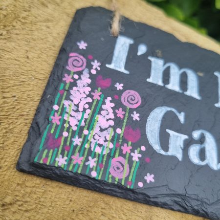Hand Painted I'm In The Garden Sign - Floral