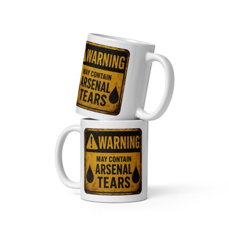 Made to Order White Ceramic Rustic Warning Style Arsenal Tears Mug – 11oz Funny Football Banter Gift