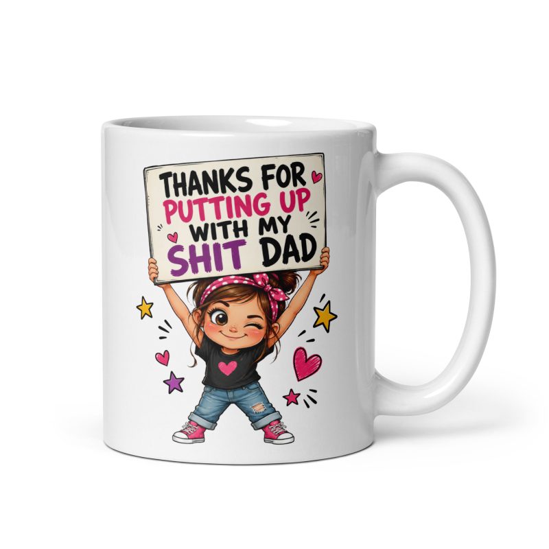 Funny Dad Mug – White 11oz Ceramic Cheeky Daughter Gift Mug