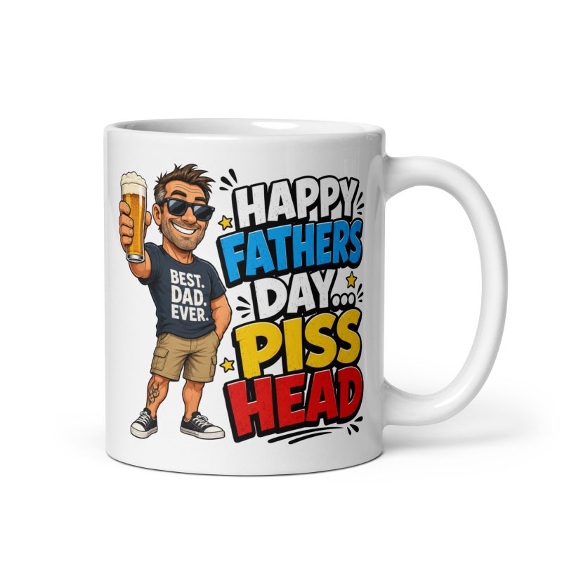 Happy Father’s Day Piss Head Ceramic Mug – White 11oz Funny Dad Gift