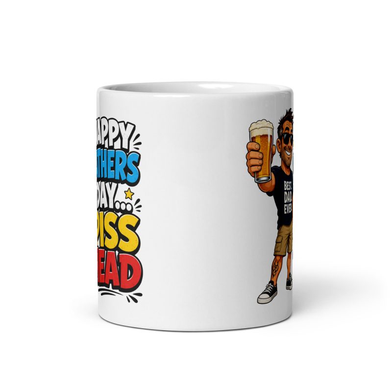 Happy Father’s Day Piss Head Ceramic Mug – White 11oz Funny Dad Gift