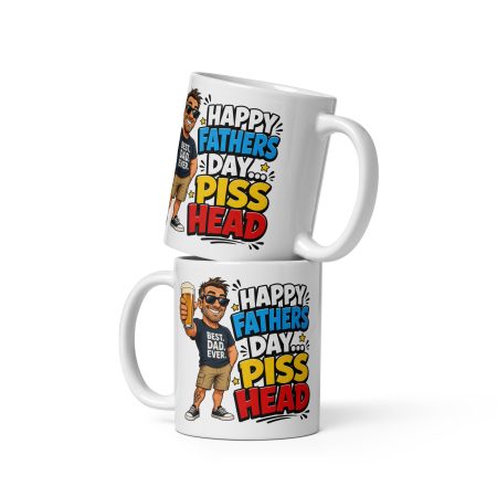 Happy Father’s Day Piss Head Ceramic Mug – White 11oz Funny Dad Gift