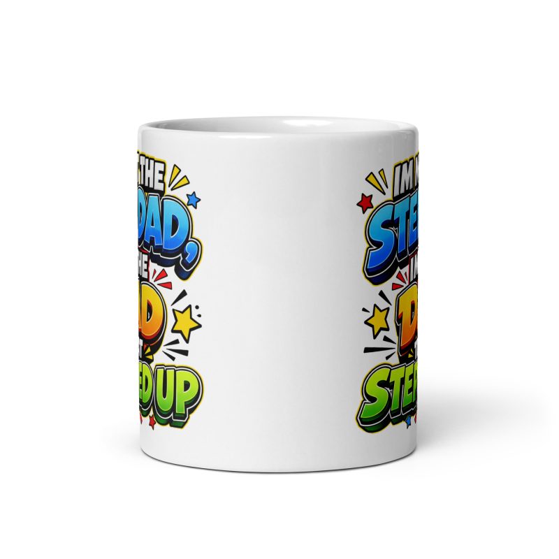 Step Dad That Stepped Up Ceramic Mug – White 11oz Funny Bonus Dad Gift