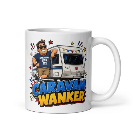 Funny Caravan Wanker Mug – White Ceramic 11oz Caravan Life Novelty Gift