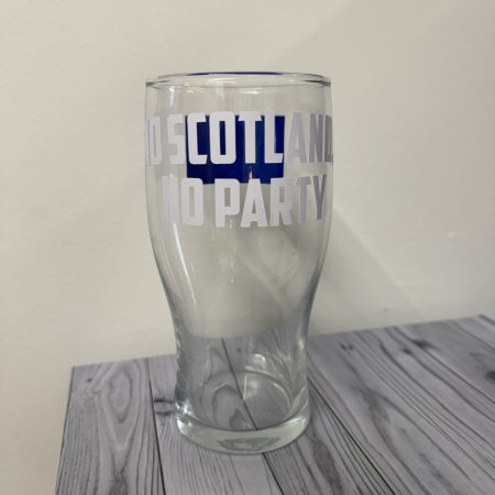 No Scotland, No Party Pint Glass
