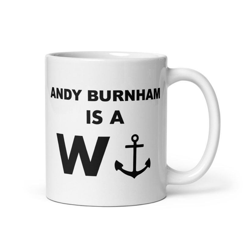 Funny Andy Burnham W Anchor White Ceramic 11oz Political Mug