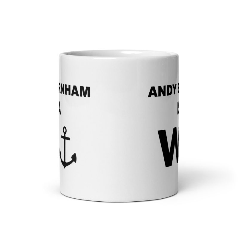 Funny Andy Burnham W Anchor White Ceramic 11oz Political Mug