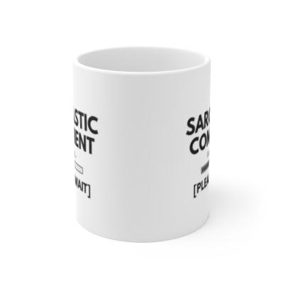 Sarcastic Comment Loading Coffee Mug - Funny Humour Gift | Sarcastic Comment Ceramic Mug | Funny Mug | Birthday Gift | Sarcastic gifts |