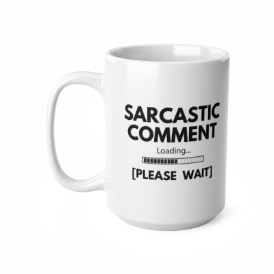 Sarcastic Comment Loading Coffee Mug - Funny Humour Gift | Sarcastic Comment Ceramic Mug | Funny Mug | Birthday Gift | Sarcastic gifts |