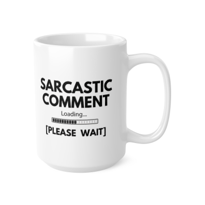 Sarcastic Comment Loading Coffee Mug - Funny Humour Gift | Sarcastic Comment Ceramic Mug | Funny Mug | Birthday Gift | Sarcastic gifts |