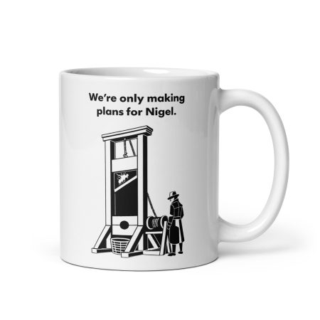 We're Only Making Plans For Nigel Satire Mug – White Ceramic 11oz Dark Humour Design