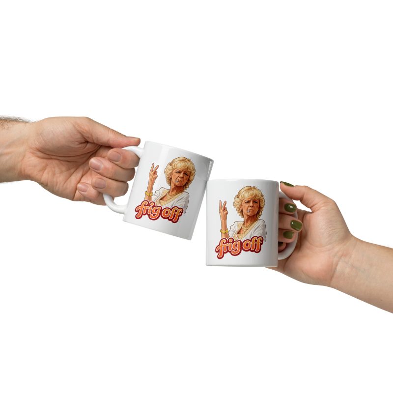 Madge from Benidorm Frig Off 11oz White Ceramic Comedy Mug