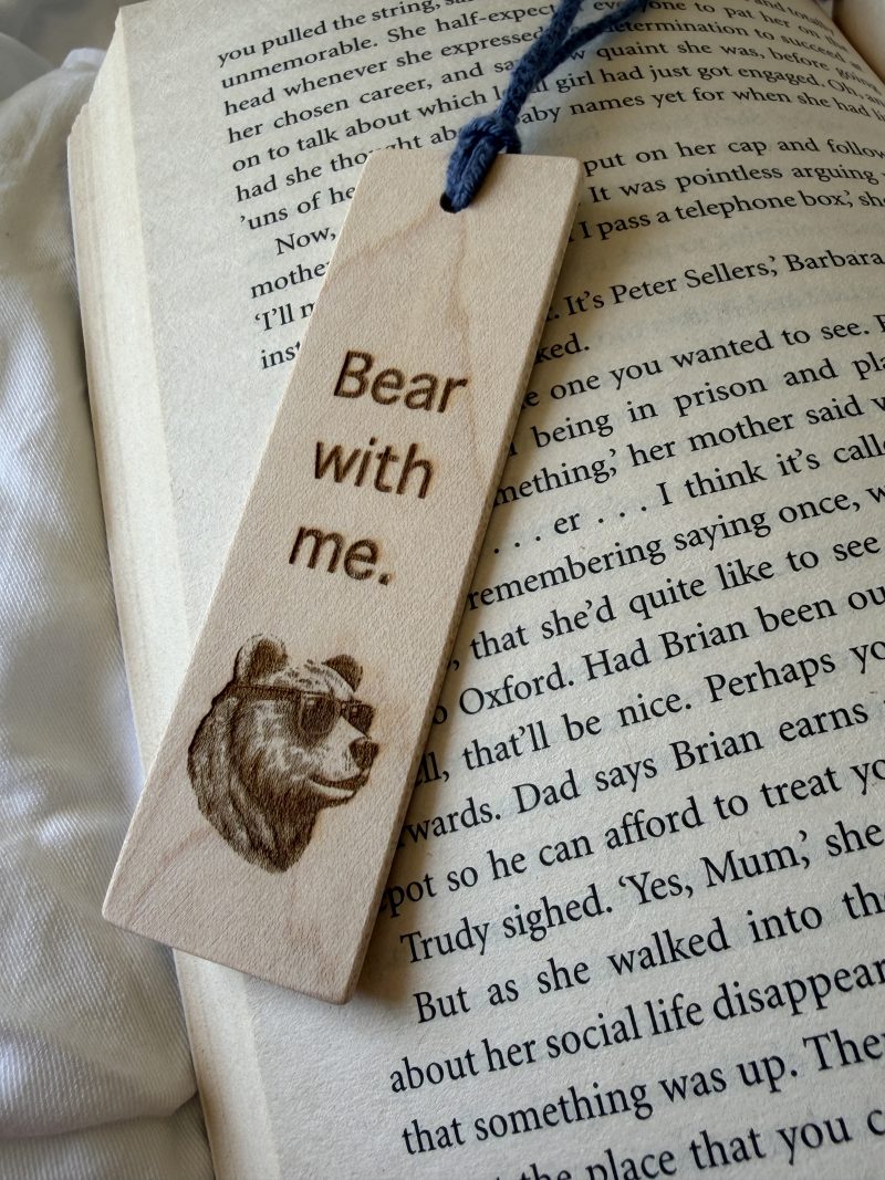 Laser engraved maple bookmark, book lover gift - Bear with me