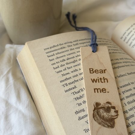 Laser engraved maple bookmark, book lover gift - Bear with me