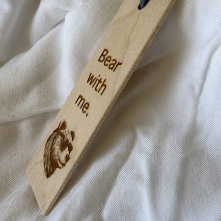 Laser engraved maple bookmark, book lover gift - Bear with me
