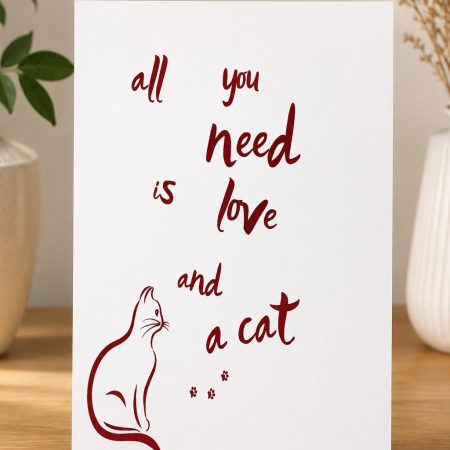 All You Need Is Love And A Cat Print Cat Lover Wall Art 6x4 inches Handmade (Unframed)