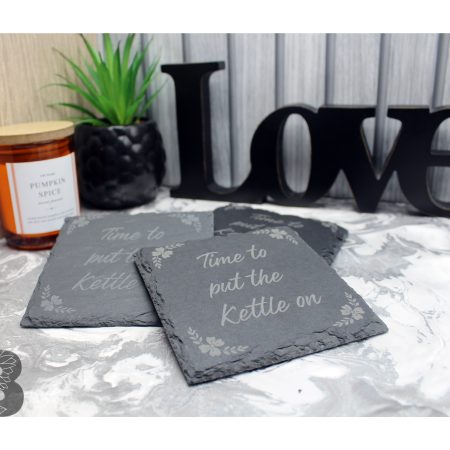 Set of 4 Slate Coasters with a Fun 'Time to put the kettle on' Quote