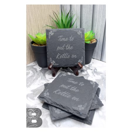 Set of 4 Slate Coasters with a Fun 'Time to put the kettle on' Quote