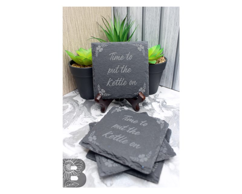 Set of 4 Slate Coasters with a Fun 'Time to put the kettle on' Quote